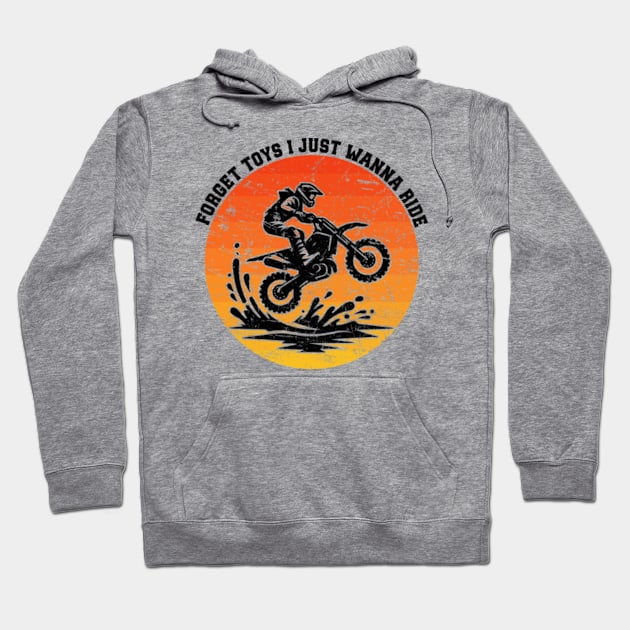 Forget Toys I Just Wanna Ride Dirt Bike Rider Boys Motocross Hoodie by Humor words store